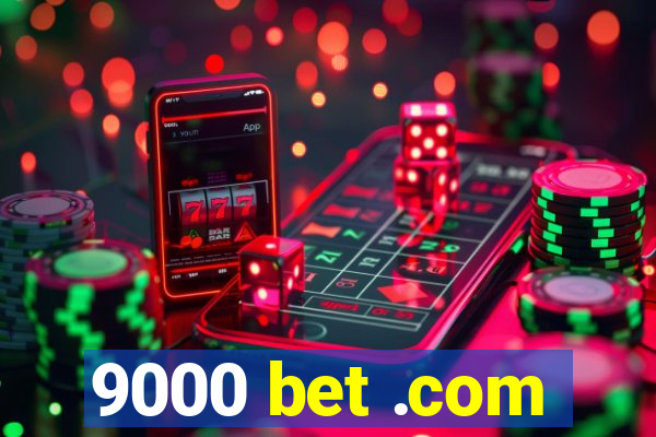 9000 bet .com